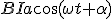 BIa\cos(\omega t+\alpha)