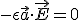-\epsilon\vec a\cdot \vec E_{}=0